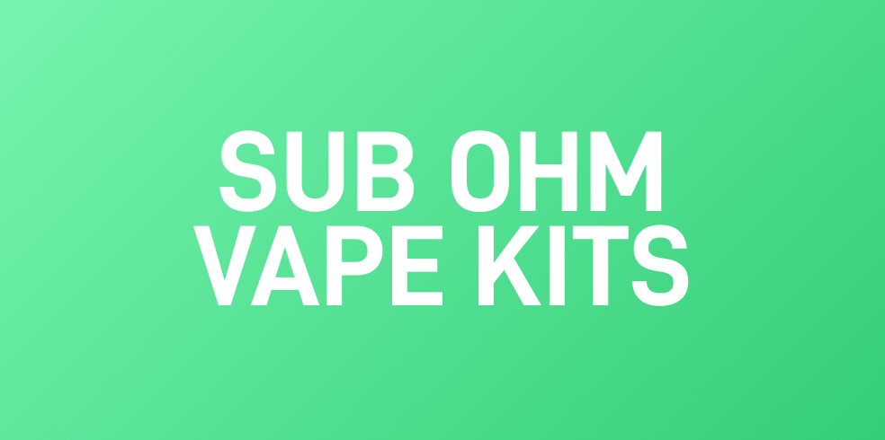 Sub Ohm Vape Kits