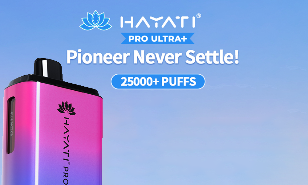 Hayati Pro Ultra + 25000 Top 10 Flavours