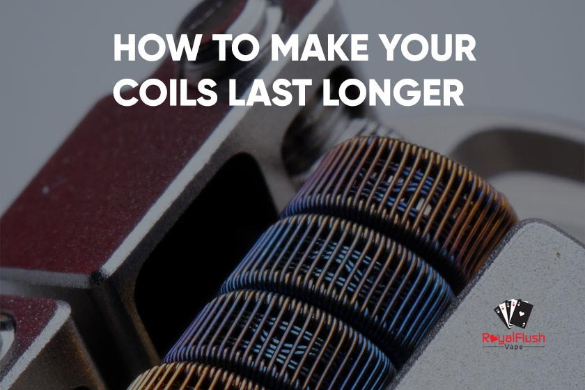 How to Make Your Coils Last Longer | Royal Flush Vape UK How to Make Your Coils Last Longer | Royal Flush Vape UK