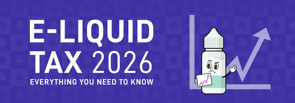 2026 Vape Tax Increase Everything You Need to Know, 10ml, 50ml, 100ml e-liquids, prefilled pods information