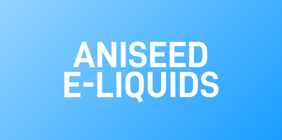 Aniseed E-Liquids