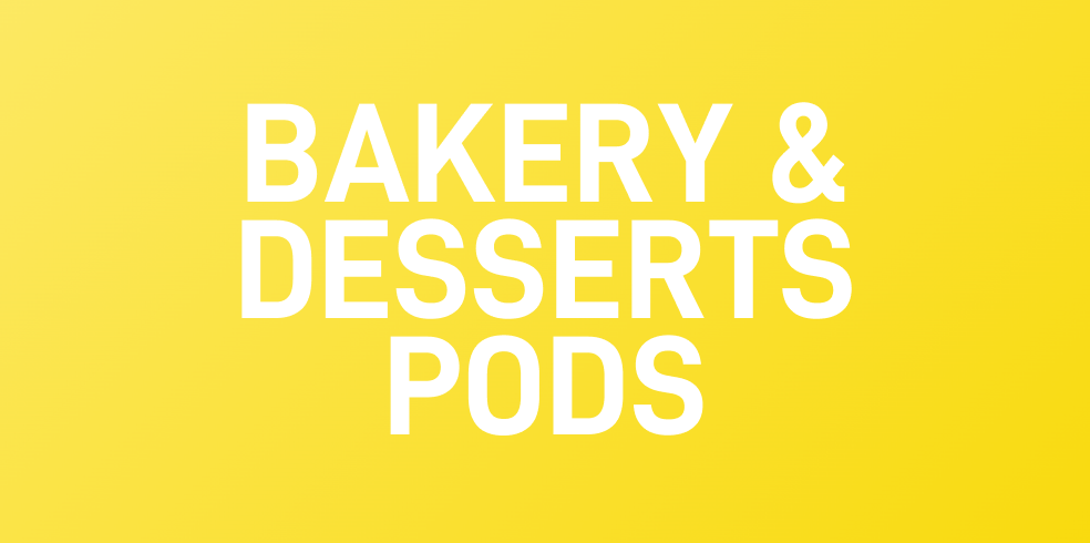 Bakery & Desserts Pods